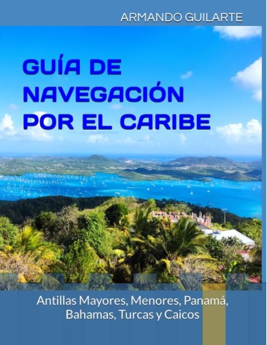Armando Guilarte y Natalia de los Ríos. Inviernos en el Caribe a vela.
